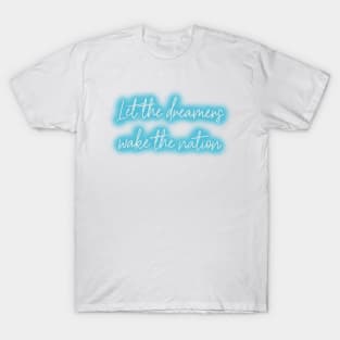 Let The Dreamers... T-Shirt